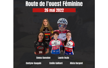 SELECTION 53 POUR LA  ROUTE DE L'OUEST DAMES A LANESTER 26 MAI 2022 